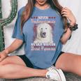 Never Underestimate An Old Woman With A Great Pyrenees Women's Oversized Comfort T-Shirt Blue Jean