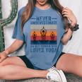 Never Underestimate An Old Woman Who Loves Yoga Lover Women's Oversized Comfort T-Shirt Blue Jean