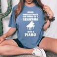 Never Underestimate The Power Of A Grandma With A Piano Women's Oversized Comfort T-Shirt Blue Jean