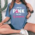 I Wear Pink For My Grandma Breast Cancer Awareness Supporter Women's Oversized Comfort T-Shirt Blue Jean