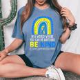 In A World Where You Can Be Anything Be Kind Down Syndrome Women's Oversized Comfort T-shirt Blue Jean