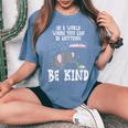 World Be Kind Elephant Trans Turtle Transgender Lgbt Women's Oversized Comfort T-shirt Blue Jean