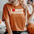 Retro I Love Hot Teachers Vintage I Heart Hot Teacher Women's Oversized Comfort T-Shirt Crimson