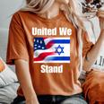 American Flag Israel Flag United We Stand For And Women's Oversized Comfort T-Shirt Yam