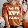 Back Off I Have A Crazy Peruvian Wife Husband Women's Oversized Comfort T-Shirt Yam