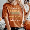 The Best Ethics Teachers Show Where To Look Quote Women's Oversized Comfort T-Shirt Yam