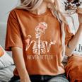 Never Better Skeleton Drinking Coffee Halloween Costume Women's Oversized Comfort T-Shirt Yam