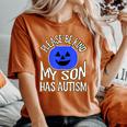 Blue Pumpkin Bucket Halloween Be Kind My Son Has Autism Women's Oversized Comfort T-shirt Yam