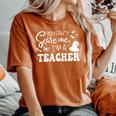 You Can't Scare Me I'm A Teacher Halloween Costume Women's Oversized Comfort T-Shirt Yam