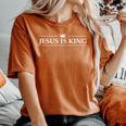 Christian Jesus Is King Crown Women's Oversized Comfort T-Shirt Yam