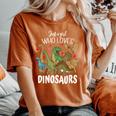 Dinosaur Just A Girl Who Loves Dinosaurs T-Rex Brachiosaurus Women's Oversized Comfort T-Shirt Yam