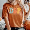 Dsp Direct Support Staff Week Groovy Appreciation Day Women's Oversized Comfort T-Shirt Yam