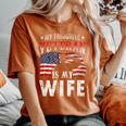 My Favorite Veteran Is My Wife Veterans Veteran's Day Team Women's Oversized Comfort T-Shirt Yam