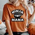 Ninja Mama Multitasking Wahm Baby Birthday New Mom Women's Oversized Comfort T-Shirt Yam