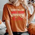 Funny Sarcastic Dont Tell Me What To Do Youre Not My Dog Women's Oversized Graphic Print Comfort T-shirt Yam