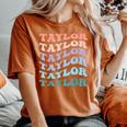 Girl Retro Groovy Taylor First Name Personalized Birthday Women's Oversized Comfort T-Shirt Yam Girl Retro Groovy Taylor First Name Personalized Birthday Women's Oversized Comfort T-Shirt Yam