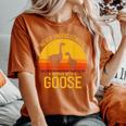 Goose Never Underestimate A Woman With A Goose Women's Oversized Comfort T-Shirt Yam