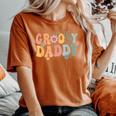 Groovy Daddy Retro Dad Matching Family 1St Birthday Party Women's Oversized Comfort T-Shirt Yam