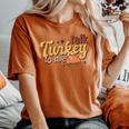 Groovy Thanksgiving Day Family Matching Talk Turkey To Me Women's Oversized Comfort T-Shirt Yam