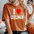 I Heart Love Ceilings Sarcastic Home Remodel Painter Women's Oversized Comfort T-Shirt Yam