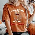 If I'm Drunk Its My Sisters Fault Drinking Wine Party Women's Oversized Comfort T-Shirt Yam