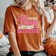 I'm Not Bossy I'm Just A Big Sister Women's Oversized Comfort T-Shirt Yam