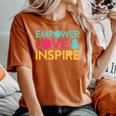 Inspirational Inclusion Empowerment Quote For Teacher Women's Oversized Comfort T-Shirt Yam