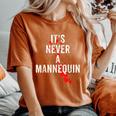 It's Never A Mannequin True Crime Podcast Tv Shows Lovers Tv Shows Women's Oversized Comfort T-Shirt Yam