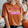 My Job Is Teach Retro Pink Style Teaching School For Teacher Women's Oversized Comfort T-Shirt Yam