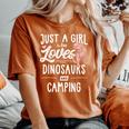 Just A Girl Who Loves Dinosaurs And Camping Dinosaur Women's Oversized Comfort T-shirt Yam