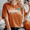 Just One More Seashell I Promise Scuba Diver Diving Snorkel  Gift For Womens Gift For Women Women's Oversized Graphic Print Comfort T-shirt Yam
