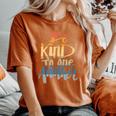 Be Kind To One Another Kindness Saying Anti Bully Women's Oversized Comfort T-shirt Yam