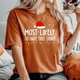 Most Likely To Hate This Xmas Pajamas Family Christmas Women's Oversized Comfort T-Shirt Yam