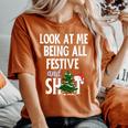 Look At Me Being All Festive And Shits Sarcastic Xmas Women's Oversized Comfort T-Shirt Yam
