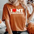 I Love My Girlfriend I Heart My Girlfriend Women's Oversized Comfort T-Shirt Yam