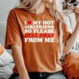 I Love My Hot Girlfriend So Stay Away From Me I Heart My Gf Women's Oversized Comfort T-Shirt Yam