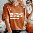 I Love Mentally Unstable Quote Mental Health Support Women's Oversized Comfort T-Shirt Yam