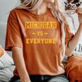 Michigan Vs Everything For Everyone Women's Oversized Comfort T-Shirt Yam