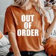 Out Of Order Dysfunctional Sarcastic Quote Women's Oversized Comfort T-Shirt Yam