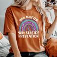 Rainbow You Matter 988 Suicide Prevention Awareness Ribbon Women's Oversized Comfort T-Shirt Yam