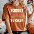 Schools Out For Summer Vacation Teacher Women's Oversized Comfort T-shirt Yam