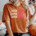 Supermom For Womens Super Mom Super Wife Super Tired Women's Oversized Comfort T-Shirt Yam