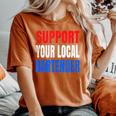 Support Your Local Bartender Beer Liquor Shots And Wine Women's Oversized Comfort T-Shirt Yam