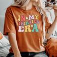 In My Thirties Era Groovy Women's Oversized Comfort T-Shirt Yam