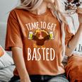 Time To Get Basted Beer Thanksgiving Turkey Women's Oversized Comfort T-Shirt Yam