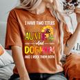 I Have Two Titles Auntie And Dog Mom Dog Paw Sunflower Women's Oversized Comfort T-shirt Yam