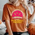 Never Underestimate A Grandma With Pickleball Paddle Women's Oversized Comfort T-Shirt Yam