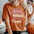 Never Underestimate A Mother Fueled By Prayer Inspirational Women's Oversized Comfort T-Shirt Yam