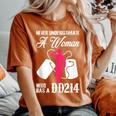 Never Underestimate A Woman With Dd214 Veteran's Day Women's Oversized Comfort T-Shirt Yam