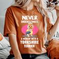 Never Underestimate A Woman With A Yorkshire Terrier Women's Oversized Comfort T-Shirt Yam